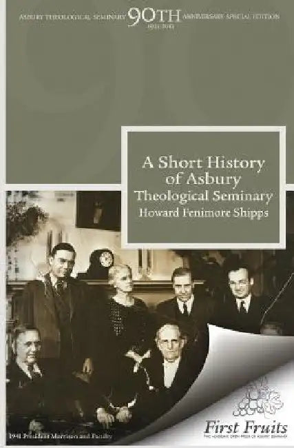 A Short History of Asbury Theological Seminary by Howard Fenimore Shipps