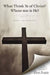 What Think ye of Christ? Whose Son is He?: A Sermon by Henry Clay Morrison