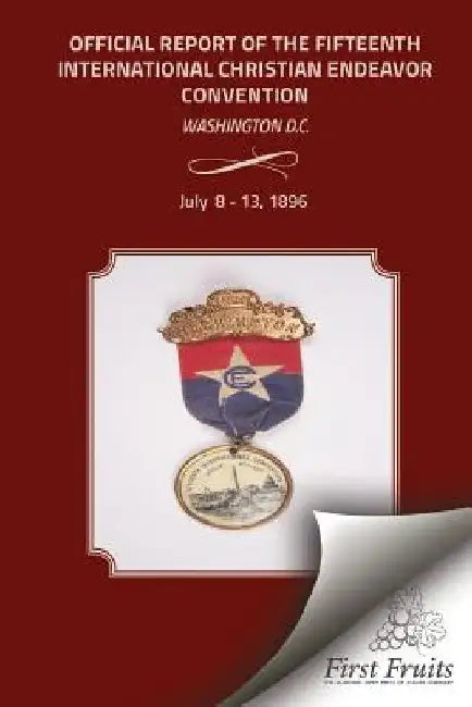 Offical Report of the Fifteenth International Christian Endeavor Convention by United Society of Christian Endeavor