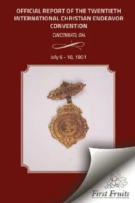 1901 Convention Report: Official Report of the Twentieth International Christian Endeavor Convention by Christian Endeavor Society