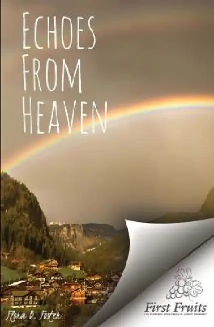 Echoes From Heaven by Flora B. Foster