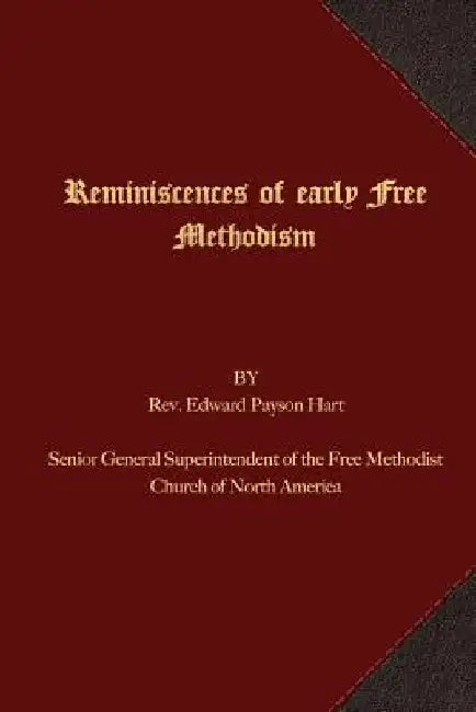 Reminiscences of Early Free Methodism by Burton R. Jones
