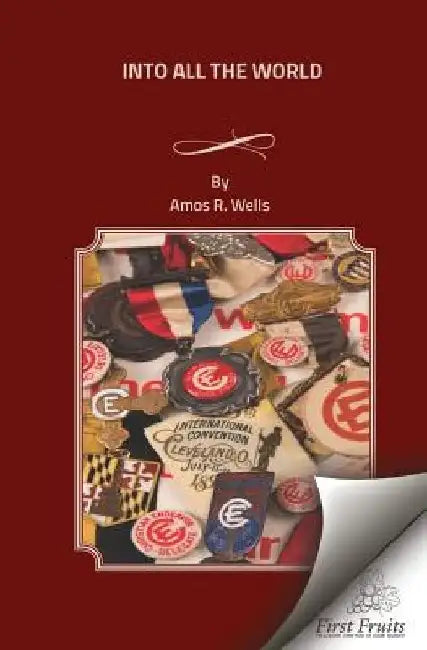 Into All the World by Amos R. Wells