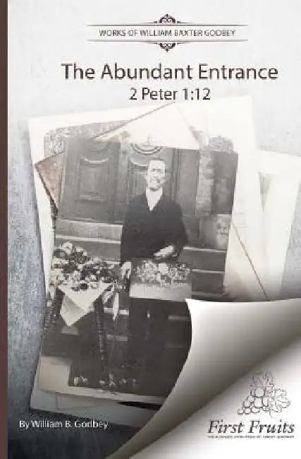 The Abundant Entrance: 2 Peter 1:12 by W. B. Godbey