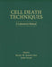 Cell Death Techniques: A Laboratory Manual by Ricky Johnstone, John Silke