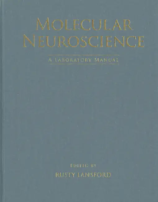 Molecular Neuroscience: A Laboratory Manual by Rusty Lansford