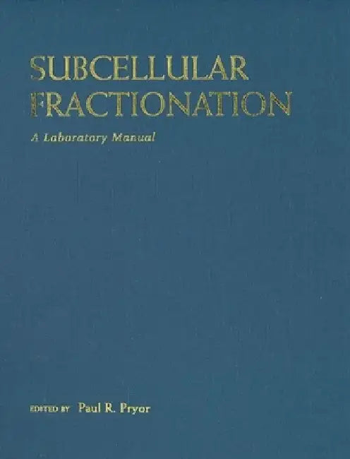 Subcellular Fractionation: A Laboratory Manual by Paul Pryor