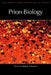 Prion Biology: A Subject Collection from Cold Spring Harbor Perspectives in Biology by Stanley B. Prusiner