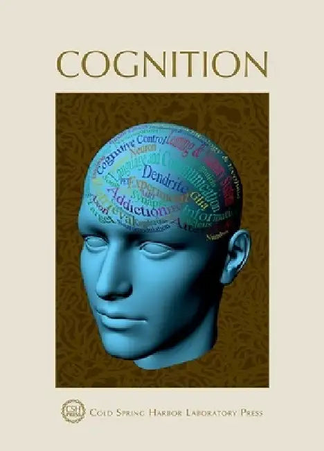 Cognition: Cold Spring Harbor Symposia on Quantitative Biology LXXIX by Cori Bargmann, Daphne Bavelier, Terrence Sejnowski