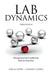 Lab Dynamics: Management and Leadership Skills for Scientists, Third Edition by Carl M. Cohen, Suzanne L. Cohen