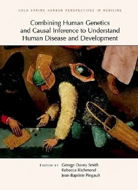 Combining Human Genetics and Causal Inference to Understand Human Disease and Development by George Davey Smith