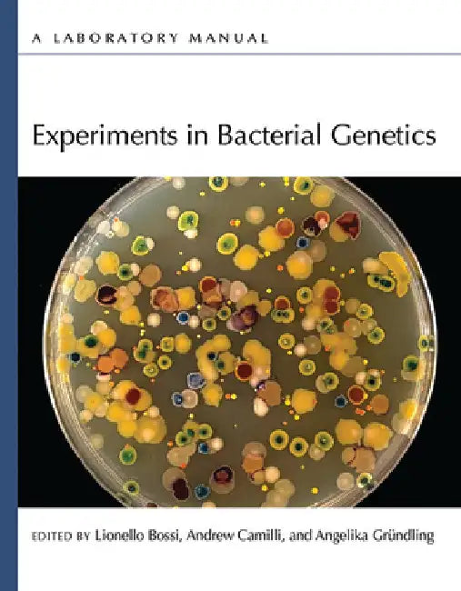 Experiments in Bacterial Genetics: A Laboratory Manual by Lionello Bossi