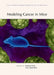 Modeling Cancer in Mice by Katerina Politi, Corey Abate-Shen