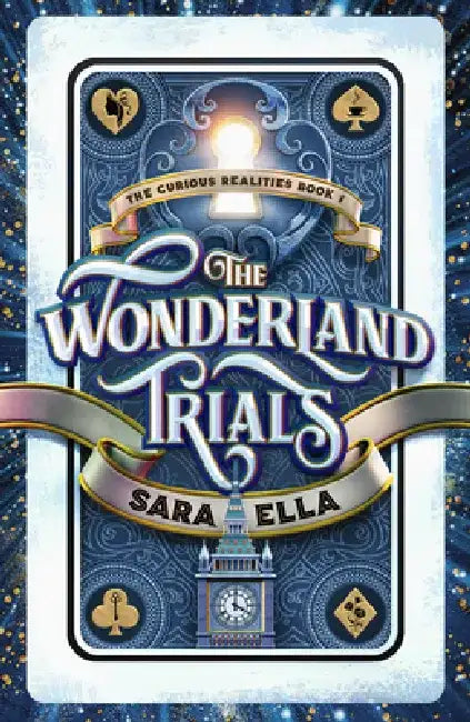 The Wonderland Trials (the Curious Realities Book 1) by Sara Ella