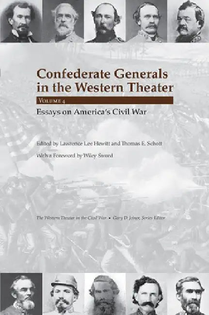 Confederate Generals in the Western Theater, Vol. 4: Essays on America's Civil War by Lawrence Lee Hewitt