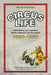 Circus Life: Performing and Laboring Under America's Big Top Shows, 1830-1920 by Micah D. Childress