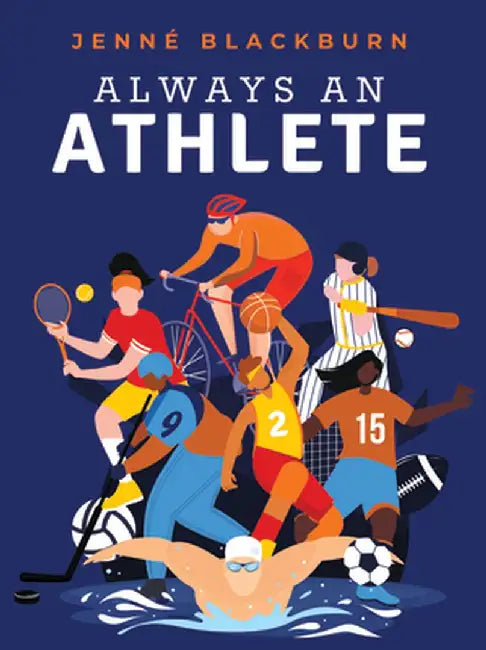 Always an Athlete by Jenne Blackburn
