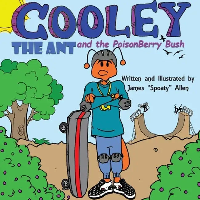 Cooley the Ant and the Poisonberry Bush by James Spoaty Allen