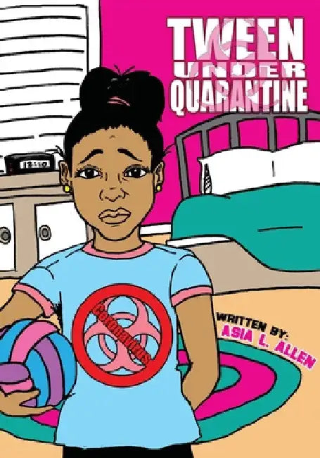 Tween Under Quarantine by Asia Allen