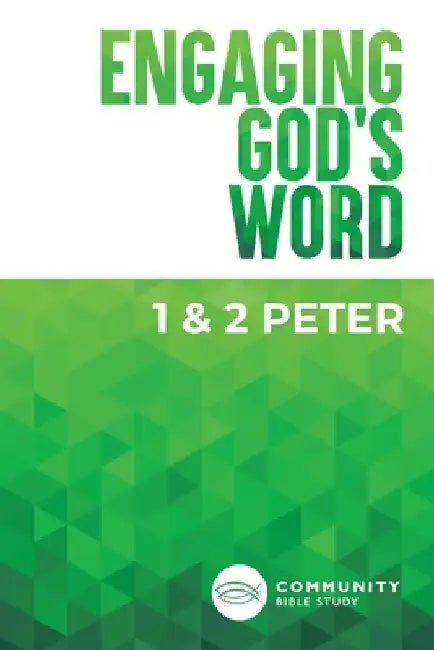Engaging God's Word: 1 & 2 Peter by Community Bible Study
