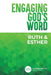 Engaging God's Word: Ruth and Esther by Community Bible Study