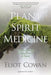 Plant Spirit Medicine: A Journey Into the Healing Wisdom of Plants by Eliot Cowan