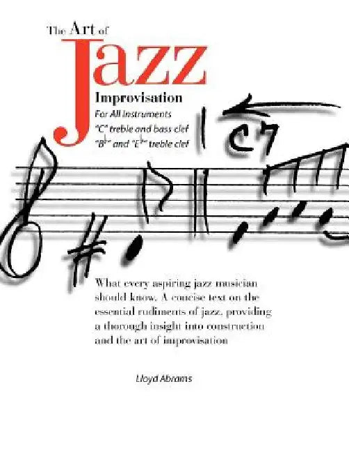 The Art of Jazz Improvisation: For All Instruments by Lloyd Abrams