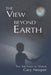 The View Beyond Earth by Cary Neeper