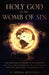 Holy God in the Womb of Sin by M. Irwena Belgrave