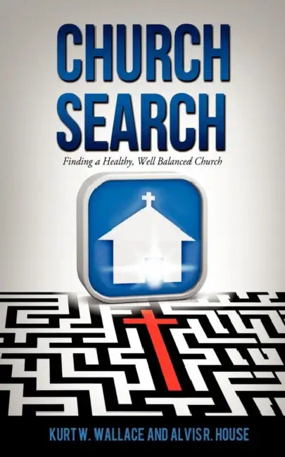 Church Search by Kurt W. Wallace, Alvis R. House