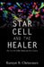 The Star Cell and the Healer by Korwyn B. Christensen