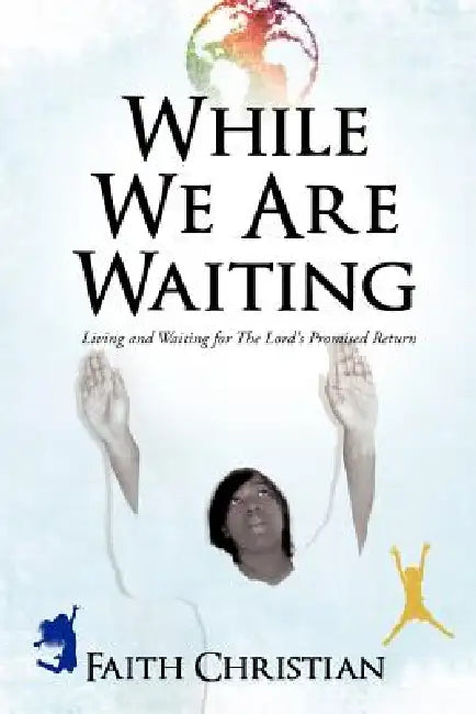 While We Are Waiting by Faith Christian