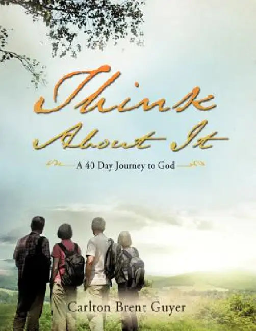 Think About It by Carlton Brent Guyer