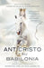 El Anticristo Y Su Babilonia by Apóstol Delio Zuluaga M.
