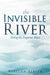 The Invisible River by Rebecca Kibler