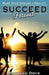Succeed Forever by Donovan Dock