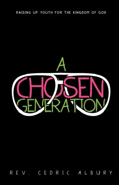 A Chosen Generation by Cedric Albury