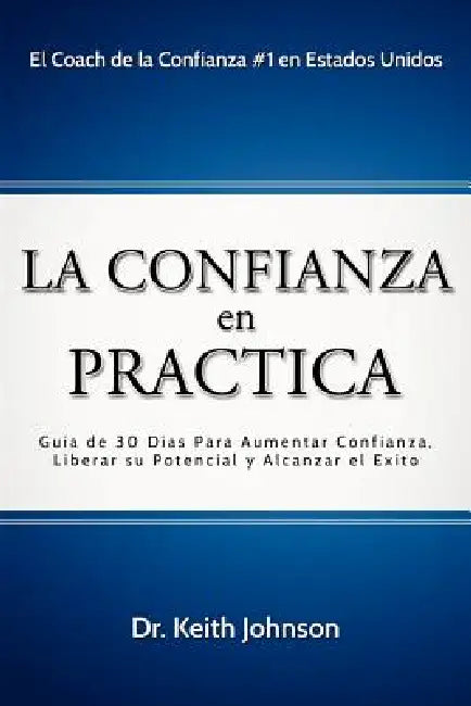 La Confianza en Practica by Keith Johnson