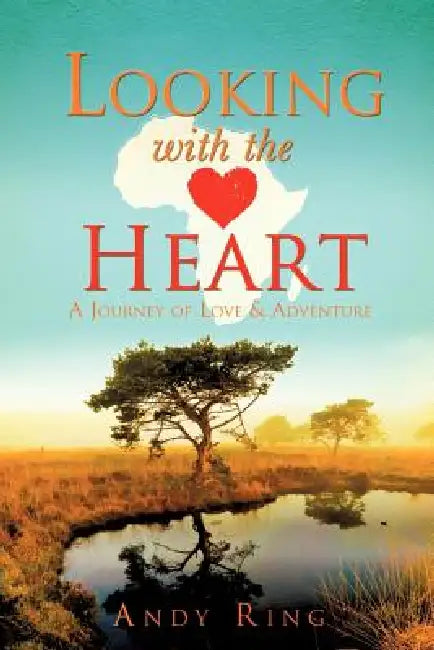 Looking with the Heart by Andy Ring