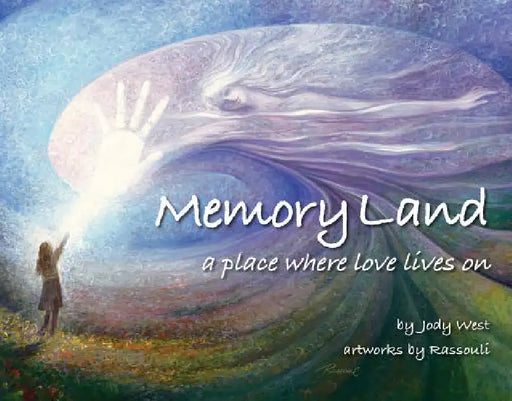Memory Land: A Place Where Love Lives on by Jody West, Rassouli