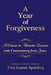 A Year of Forgiveness: A Course in Miracles Lessons with Commentary from Jesus by Tina L. Spalding