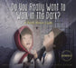 Do You Really Want to Walk in the Dark?: A Book about Light by Daniel D. Maurer, Teresa Alberini