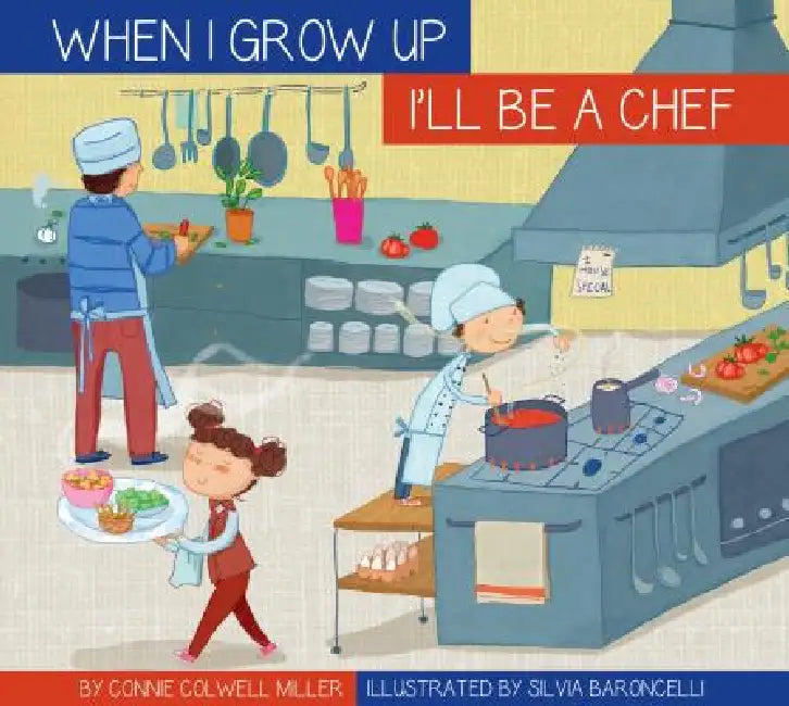I'll Be a Chef by Connie Colwell Miller, Silvia Baroncelli