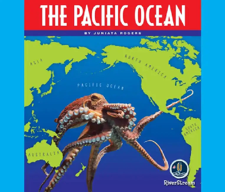 Oceans of the World: The Pacific Ocean by Juniata Rogers