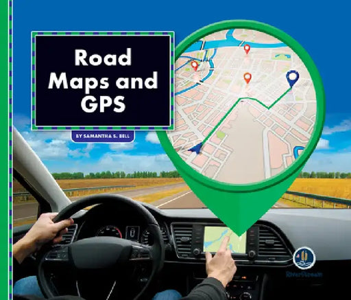 All about Maps: Road Maps & GPS by Samantha S. Bell