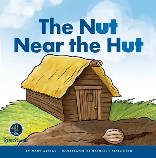 Rhyming Word Families: The Nut Near the Hut by Marv Alinas
