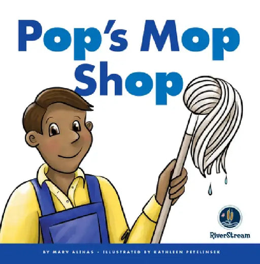 Rhyming Word Families: Pop's Mop Shop by Marv Alinas