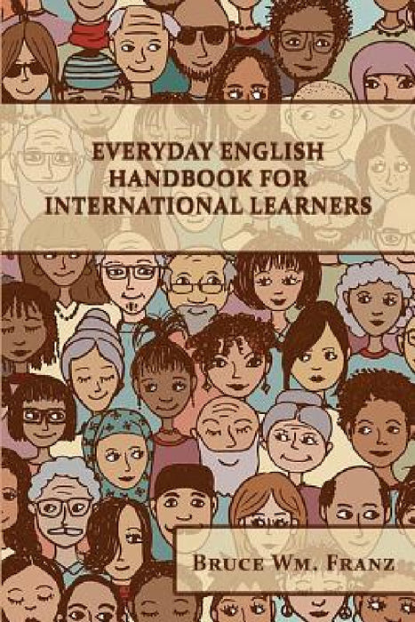 Everyday English Handbook for International Learners by Bruce W. Franz