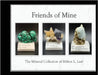 Friends of Mine: the Mineral Collection of Milton L. Leet by Leet, Milton