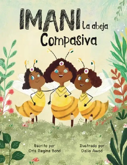 Imani La abeja Compasiva by Oris Regina Bond, Dalia Awad